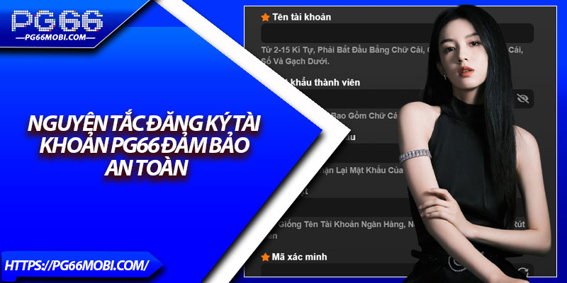Nguyên Tắc Đăng Ký Tài Khoản PG66 Đảm Bảo An Toàn
